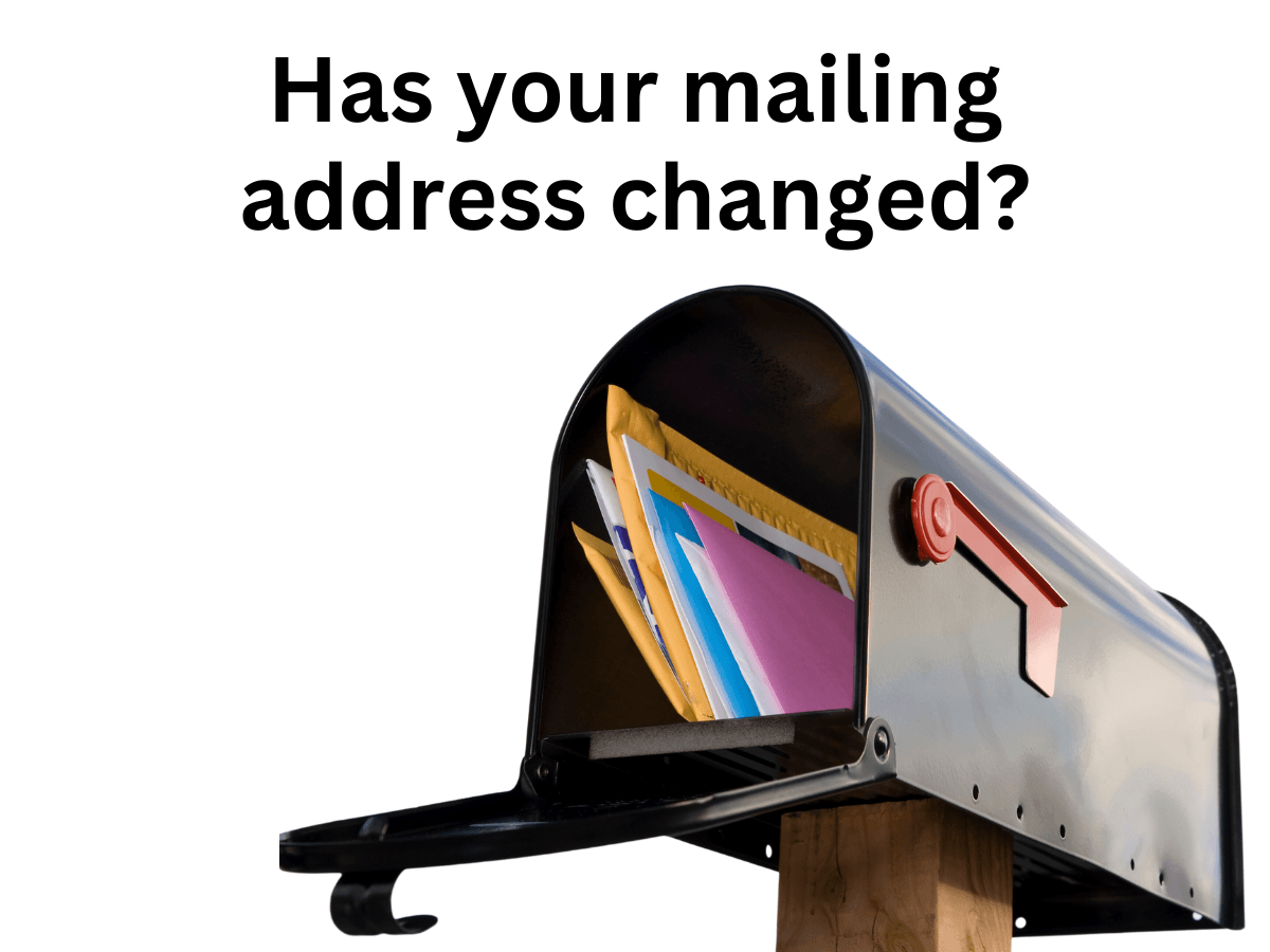 Has your mailing address changed?